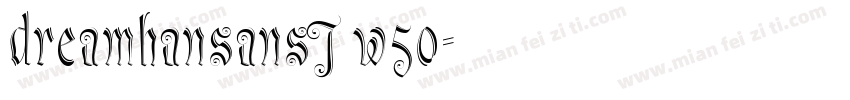 dreamhansansJ w50字体转换